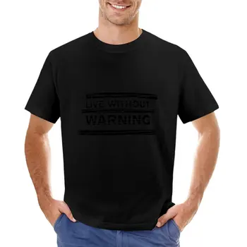 Gyventi Be Įspėjimo T-Shirt tees vyras drabužių naujos redakcijos t shirt mens didelis ir aukštas, t marškiniai