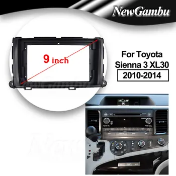 NewGambu 9 Colių Automobilinis Radijo TINKA Toyota Sienna 3 XL30 2010-2014 m. Rėmo DVD GPS Mp5 PC ABS Plastiko Fasciją prietaisų Skydelio Plokštumos Rėmelį