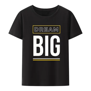 Dream Big Print T-shirt, Derliaus Juokinga Tee Moters Drabužius Paties Stiliaus Y2k Viršūnes Moterų marškinėliai, Unisex Modelis, O-kaklo Poleras Mujer