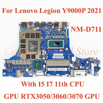 Lenovo Legiono Y9000P 2021 Nešiojamas plokštė NM-D711 su I5 I7 11 CPU GPU RTX3050/3060/3070 GPU 100% Testuotas, Pilnai Wo