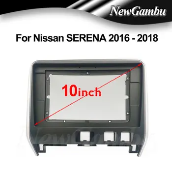 NewGambu 10 colių Nissan SERENA 2016 - 2018 Rėmo Audio Adapteris Brūkšnys Apdaila Rinkiniai Facia Skydelis, Radijo Grotuvas, ekranas, 2 Din